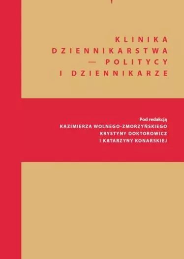 Klinika Dziennikarstwa 5 Politycy i dziennikarze - tantis.pl