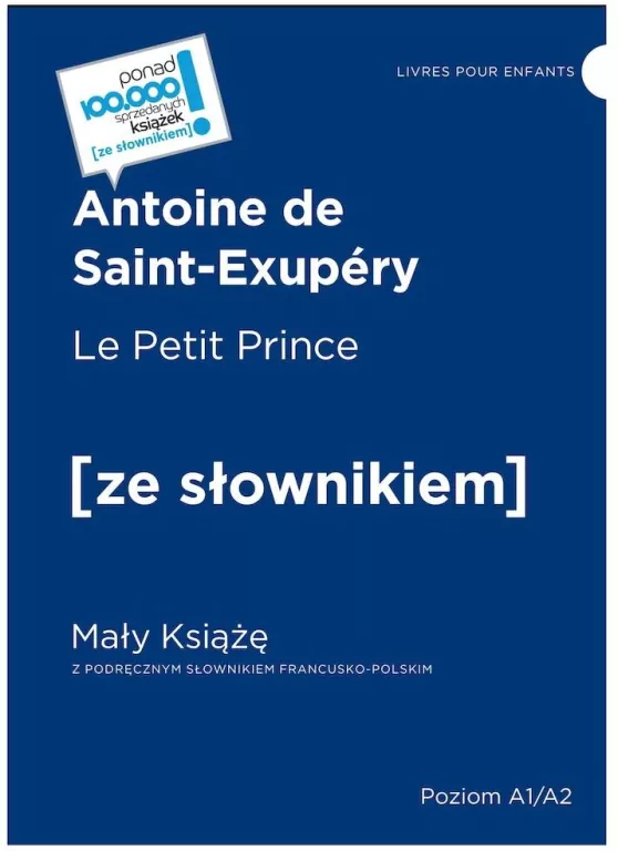Le Petit Prince / Mały Książę z podręcznym słownikiem francusko-polskim. Poziom A1/A2 (dodruk 2022) - tantis.pl
