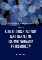 Klimat organizacyjny jako narzędzie (de)motywowania pracowników - tantis.pl