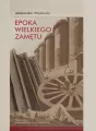 Epoka wielkiego zamętu. Szkice o literaturze... - tantis.pl