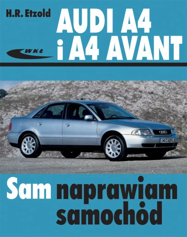 Audi A4 i A4 Avant. Sam naprawiam samochód - tantis.pl