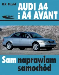 Audi A4 i A4 Avant. Sam naprawiam samochód
