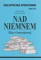 Nad Niemnem Elizy Orzeszkowej. Biblioteczka opracowań - tantis.pl