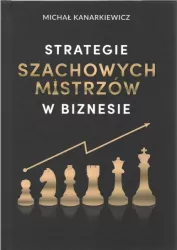 Strategie szachowych mistrzów w biznesie
