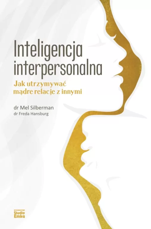 Inteligencja interpersonalna. Jak utrzymywać mądre relacje z innymi - tantis.pl
