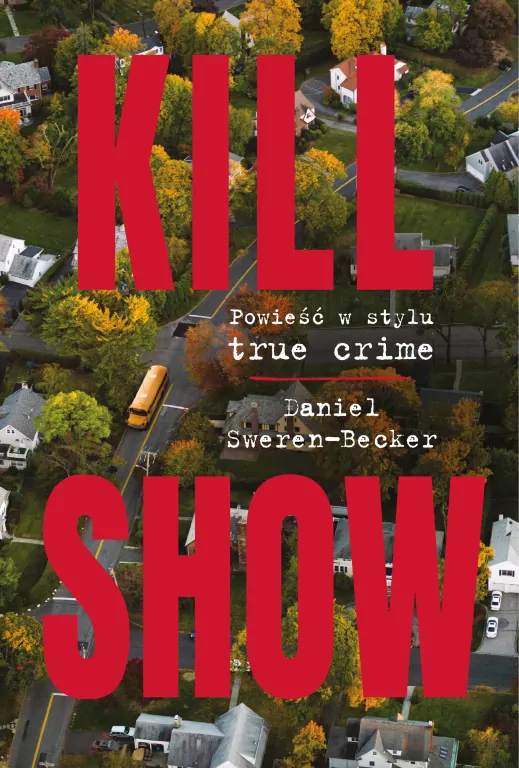 Kill Show. Powieść w stylu true crim - tantis.pl
