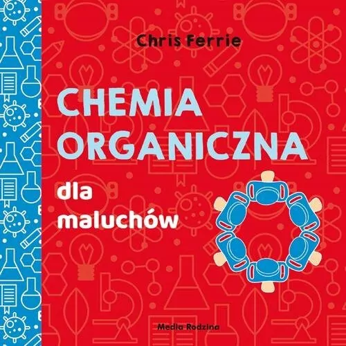 Chemia organiczna dla maluchów. Uniwersytet Malucha - tantis.pl