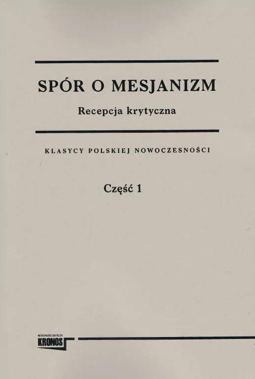 Spór o mesjanizm. Tom 1- 2. Klasycy polskiej nowoczesności - tantis.pl