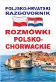 Rozmówki polsko-chorwackie - Poljsko-hrvatski... - tantis.pl