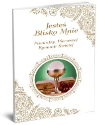 Jesteś blisko mnie Pamiątka Komunii Świętej