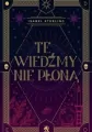 Te wiedźmy nie płoną. Tom 1 - tantis.pl