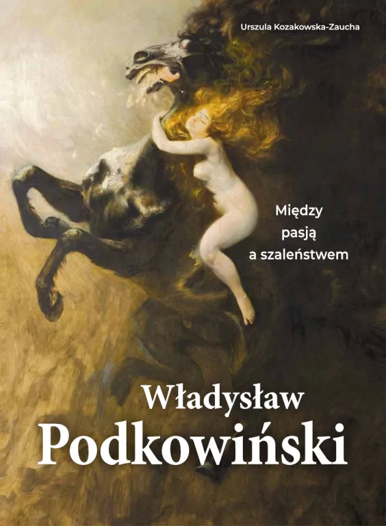 Władysław Podkowiński. Między pasją a szaleństwem - tantis.pl