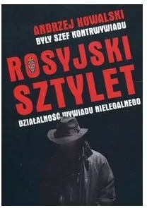 Rosyjski sztylet. Działalność wywiadu nielegalnego - tantis.pl