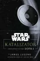 Star Wars. Katalizator. Wprowadzenie do filmu Łotr - tantis.pl