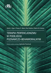 Terapia perfekcjonizmu w podejściu poznawczo-behawioralnym - tantis.pl