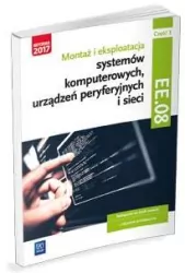 Montaż i eksploatacja systemów komputerowych, urządzeń peryferyjnych i sieci