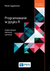 Programowanie w języku R. Analiza danych obliczenia symulacje