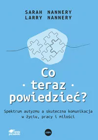 Co teraz powiedzieć? Spektrum autyzmu a skuteczna komunikacja w życiu, pracy i miłości - tantis.pl