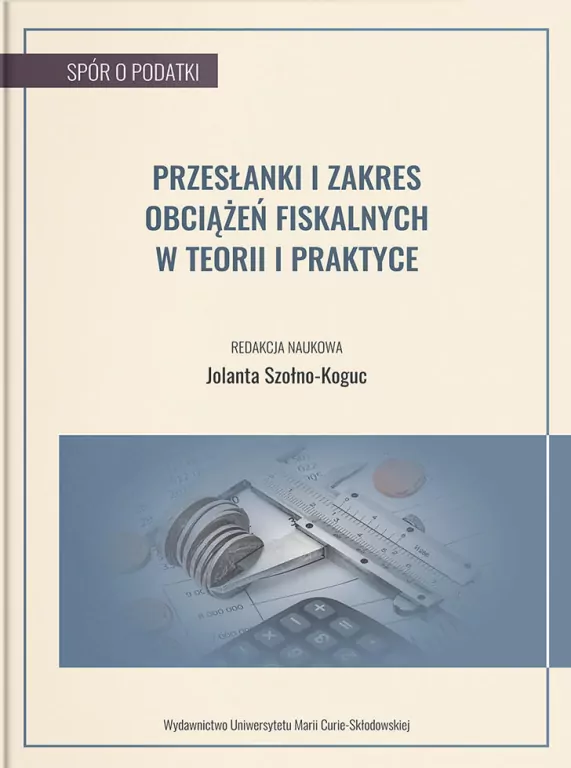 Przesłanki i zakres obciążeń fiskalnych w teorii i praktyce - tantis.pl
