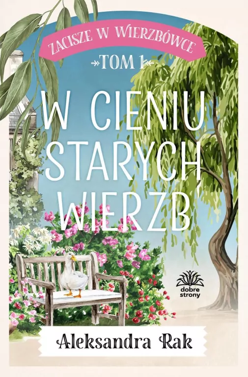 Zacisze w Wierzbówce T.1 W cieniu starych wierzb - tantis.pl