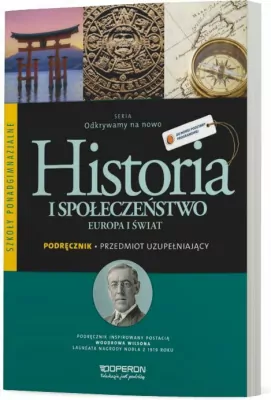 Odkrywamy na nowo. Historia i społeczeństwo. Europa i świat. Podręcznik. Szkoła ponadgimnazjalna