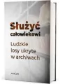 Służyć człowiekowi. Ludzkie losy ukryte... - tantis.pl