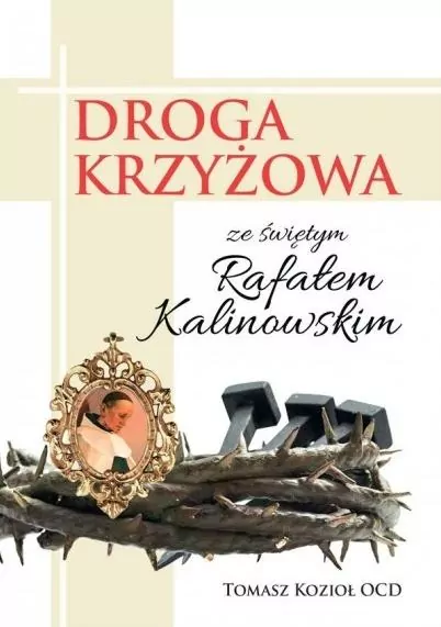 Droga Krzyżowa ze świętym Rafałem Kalinowskim - tantis.pl