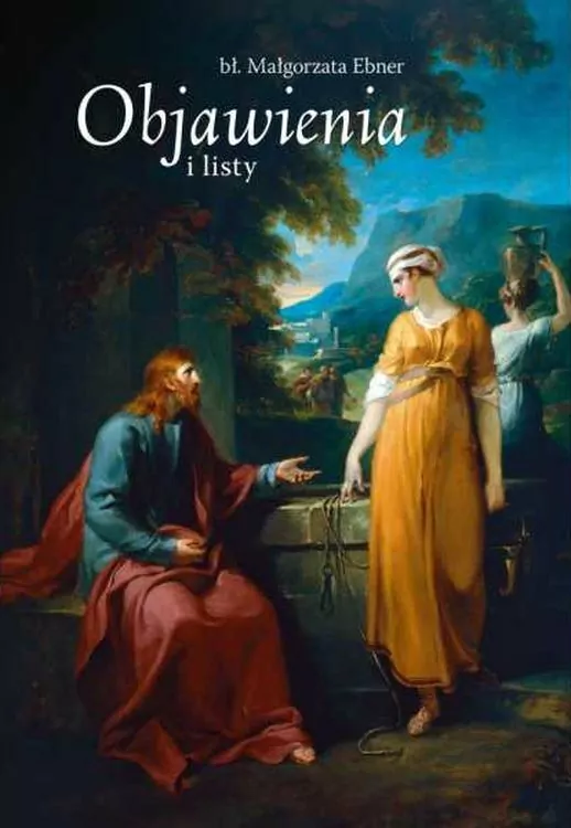 Objawienia i listy. Bł. Małgorzata Ebner - tantis.pl