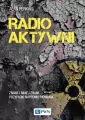 Radioaktywni. Znane i mniej znane przypadki napromieniowania - tantis.pl