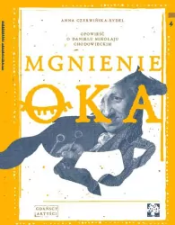 Mgnienie oka. Opowieść o Danielu Mikołaju Chodowieckim. Gdańscy artyści