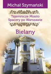 Tajemnicze miasto. Bielany