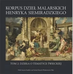 Korpus dzieł malarskich Henryka Siemiradzkiego. Dzieła o tematyce świeckiej. Tom 2