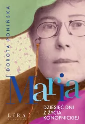 Maria. Dziesięć dni z życia Konopnickiej