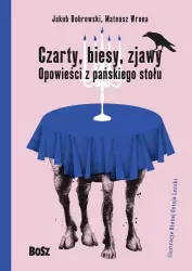 Czarty, biesy, zjawy. Opowieści z pańskiego stołu