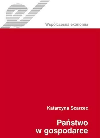 Państwo w gospodarce. Współczesna ekonomia - tantis.pl