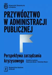 Przywództwo w administracji publicznej. Perspektywa zarządzania kryzysowego - tantis.pl