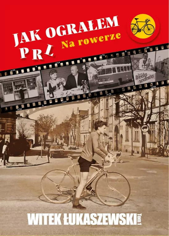 Na rowerze. Jak ograłem PRL. Tom 1 - tantis.pl
