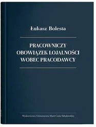 Pracowniczy obowiązek lojalności wobec pracodawcy - tantis.pl