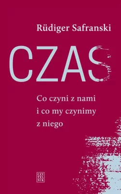 Czas. Co czyni z nami i co my czynimy z niego