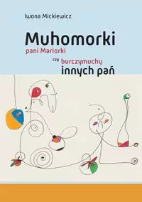 Muhomorki pani Mariorki czy burczymuchy innych pań - tantis.pl