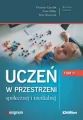 Uczeń w przestrzeni społecznej i medialnej T.2 - tantis.pl
