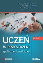 Uczeń w przestrzeni społecznej i medialnej T.2