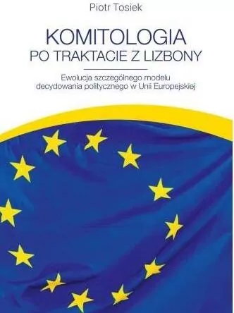 Komitologia po Traktacie z Lizbony. Ewolucja... - tantis.pl