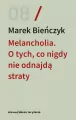 Melancholia. O tych, co nigdy nie odnajdą straty - tantis.pl