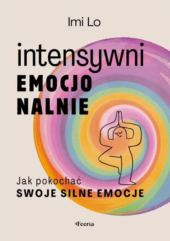 Intensywni emocjonalnie. Jak pokochać swoje... - tantis.pl