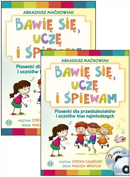 Bawię się, uczę i śpiewam. Piosenki dla przedszkolaków i uczniów klas najmłodszych - tantis.pl