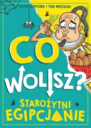Starożytni Egipcjanie. Co wolisz?