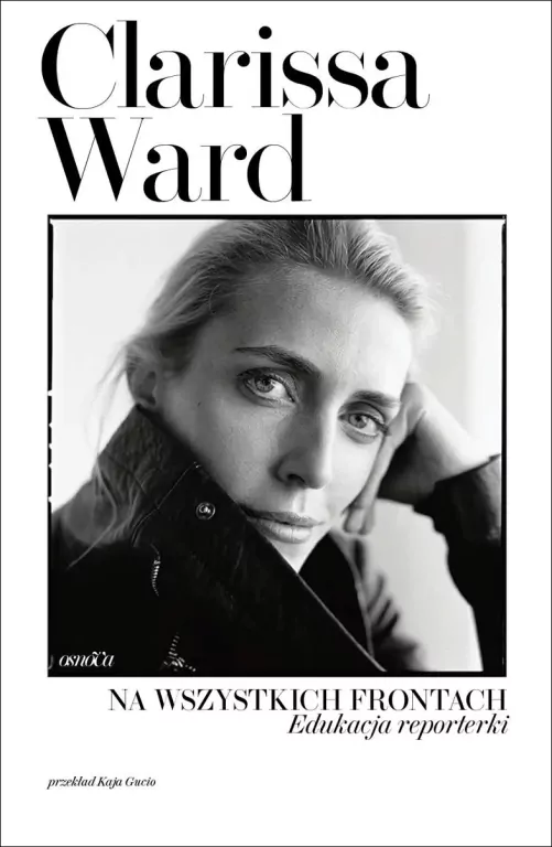 Na wszystkich frontach. Edukacja reporterki - tantis.pl