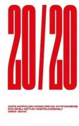 20/20. Ogólnopolski Konkurs na Wystawienie Polskiej Sztuki Współczesnej (1994-2014)