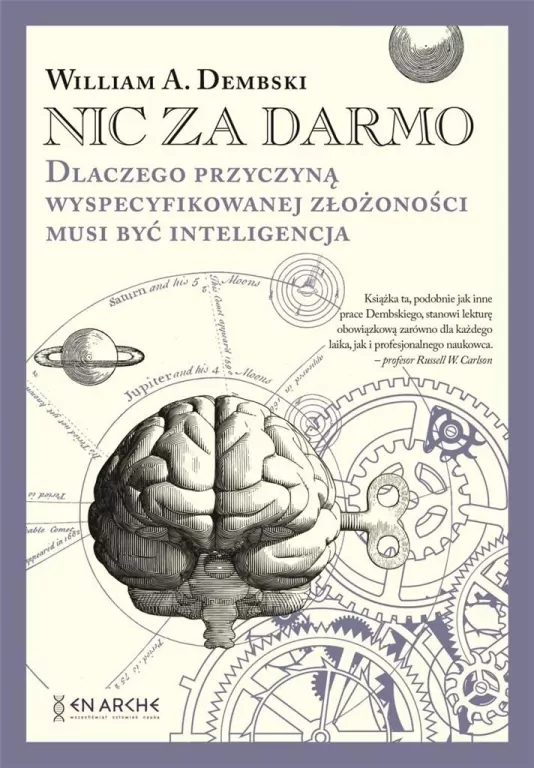 Nic za darmo. Dlaczego przyczyną wyspecyfikowanej złożoności musi być inteligencja - tantis.pl